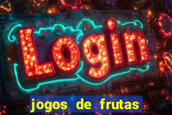 jogos de frutas para ganhar dinheiro